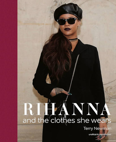 LIBRO RIHANNA: AND THE CLOTHES SHE WEARS