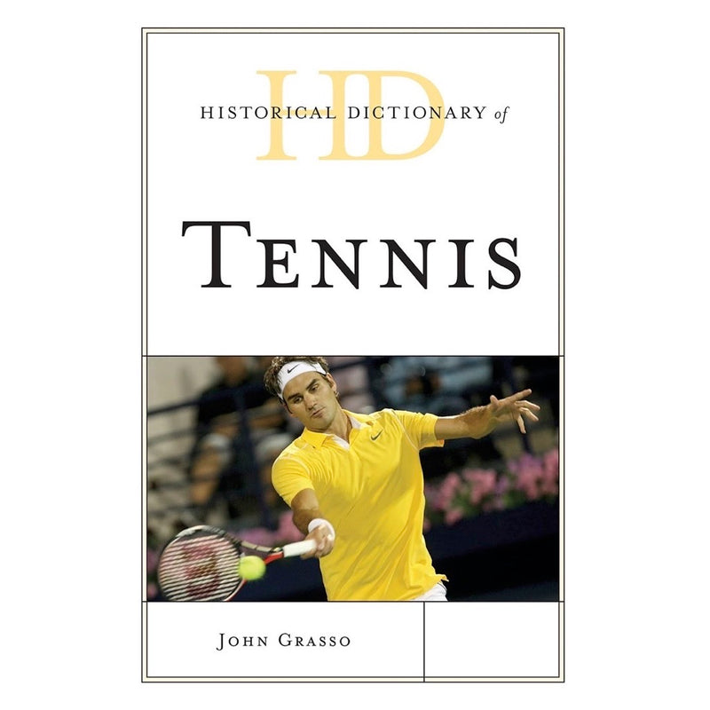 LIBRO HISTORICAL DICTIONARY OF TENNIS LIBRO HISTORICAL DICTIONARY OF TENNIS