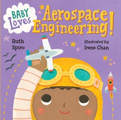 LIBRO ¡ AL BEBE LE ENCANTA LA INGIENERIA AEREOESPACIAL! LIBRO ¡ AL BEBE LE ENCANTA LA INGIENERIA AEREOESPACIAL!